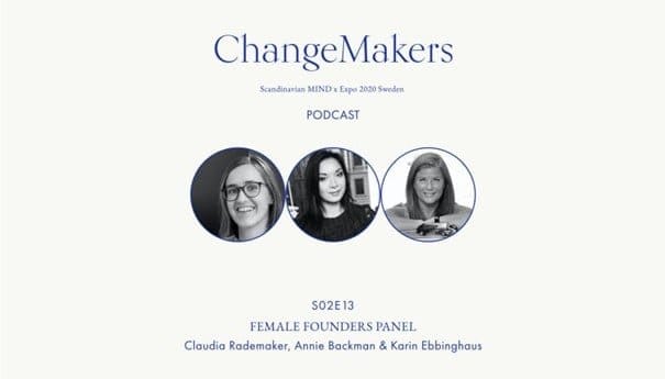 ChangeMakers podcast cover for the Female Founders Panel with Claudia Rademaker, Annie Backman and Karin Ebbinghaus